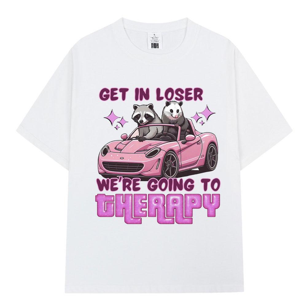 Get in Loser We Going Therapy Tshirt Funny Animal Raccoon Possum Meme Short Sleeve Tshirts Unisex Women Cotton Loose T Shirts