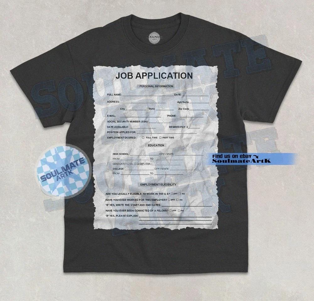 Job Application T- Shirt Relatable Adulting Meme Hilarious Work Graphic Shirt S