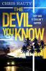 The The Devil You Know : The Gripping New Hayley Chill Thriller Book