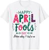Happy April Fools Day Streiche April Scherze Männer Frauen Kinder Unisex T-Shirt