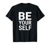 Be Yourself Shirt,You Self Love Yourself,Dare To Be Yourself T-shirt