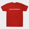 2026 Movie Projecthailmary I Had Potential Graphic Unisexs Tshirt Cotton Unisex Oneck Short