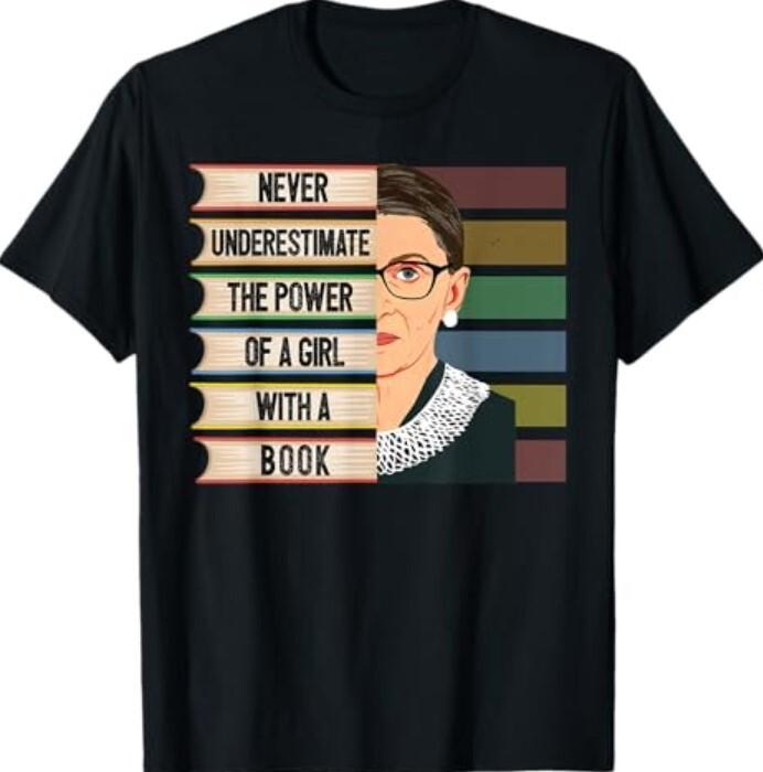 Feminist Ruth Bader Ginsburg RBG Quote Girl With Book Women T-Shirt XXXL