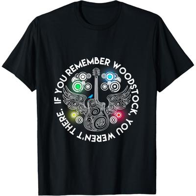 If You Remember Woodstock, You Weren't There Tshirt