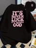 It's Never Luck It's Always God Christian T-Shirt Jesus Graphic Tee Retro Aesthetic Harajuku Streetwear Black Tops Women Men