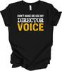 Don't Make Me Use My Director Voice T-Shirt Gift