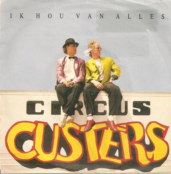 

7inch Record CIRCUS CUSTERS Ik Hou Van Alles 1423767 CNR RECORDS 1990 Netherland Dance Electronica Used