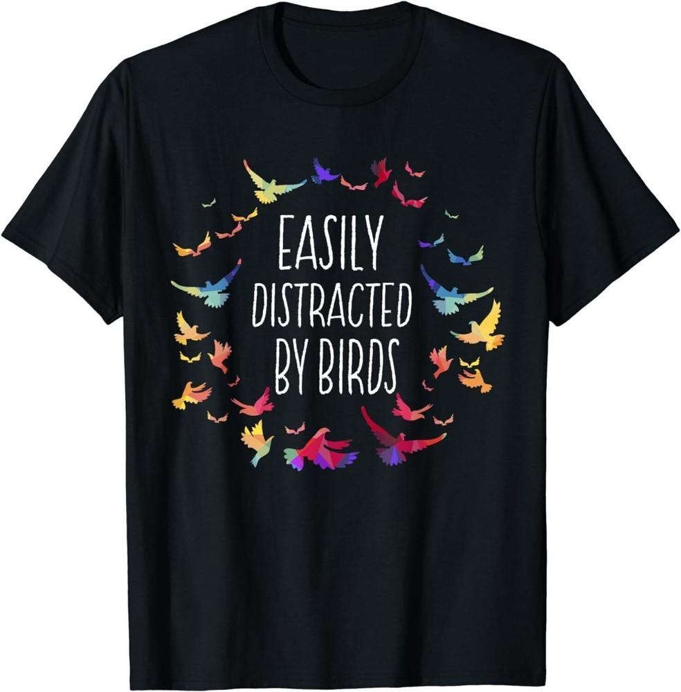 Easily Distracted by Birds - Bird Lover Birder T-Shirt Unisex T-Shirt S