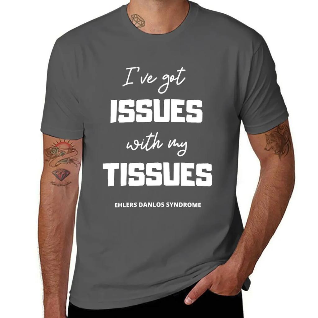 Ive Got Issues With My Tissues Ehlers Danlos Syndrome Awareness TShirt Vintage Mens Cotton Tshirt
