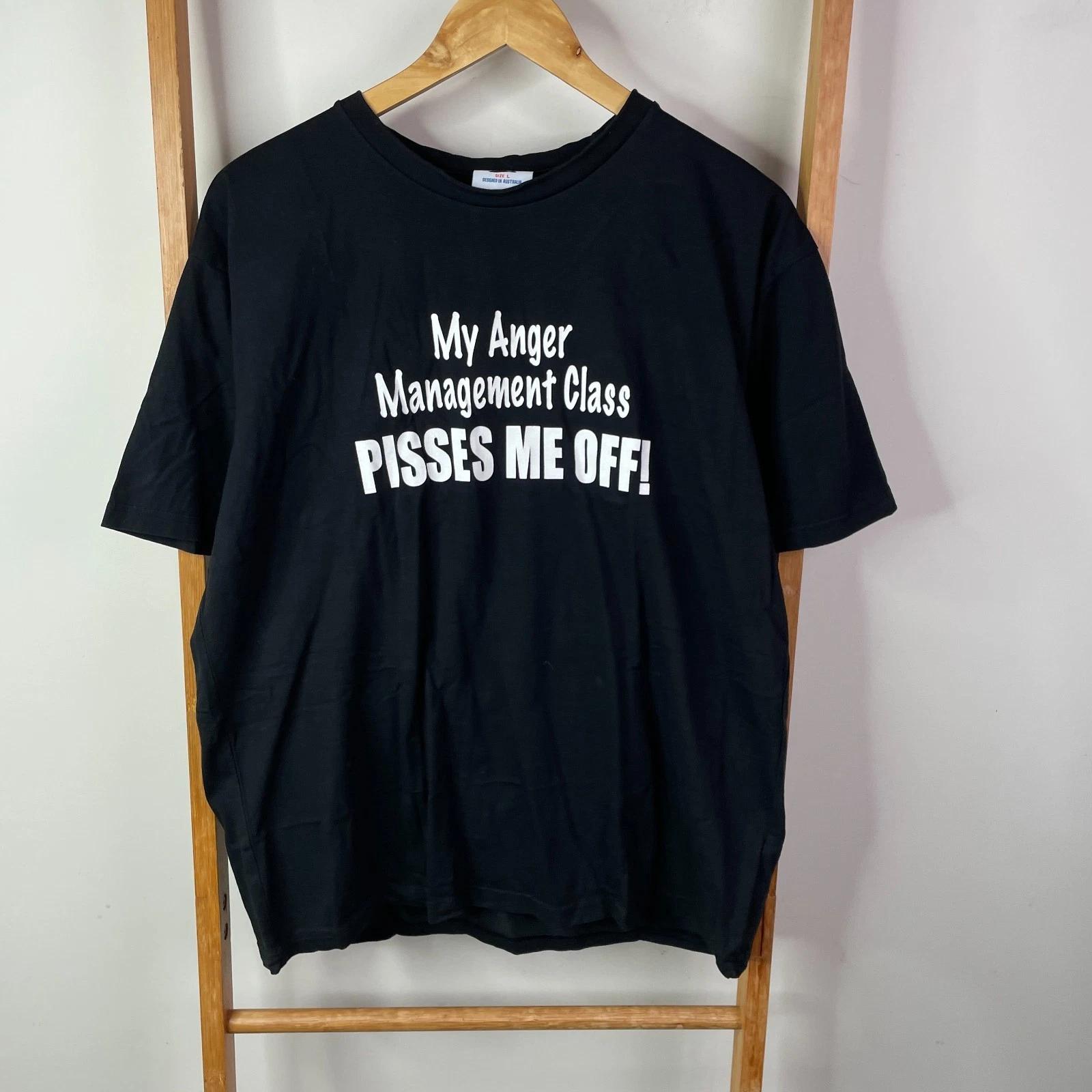 My Anger Management Class Pisses Me Off! Shirt Mens Large Black Short Sleeve XL