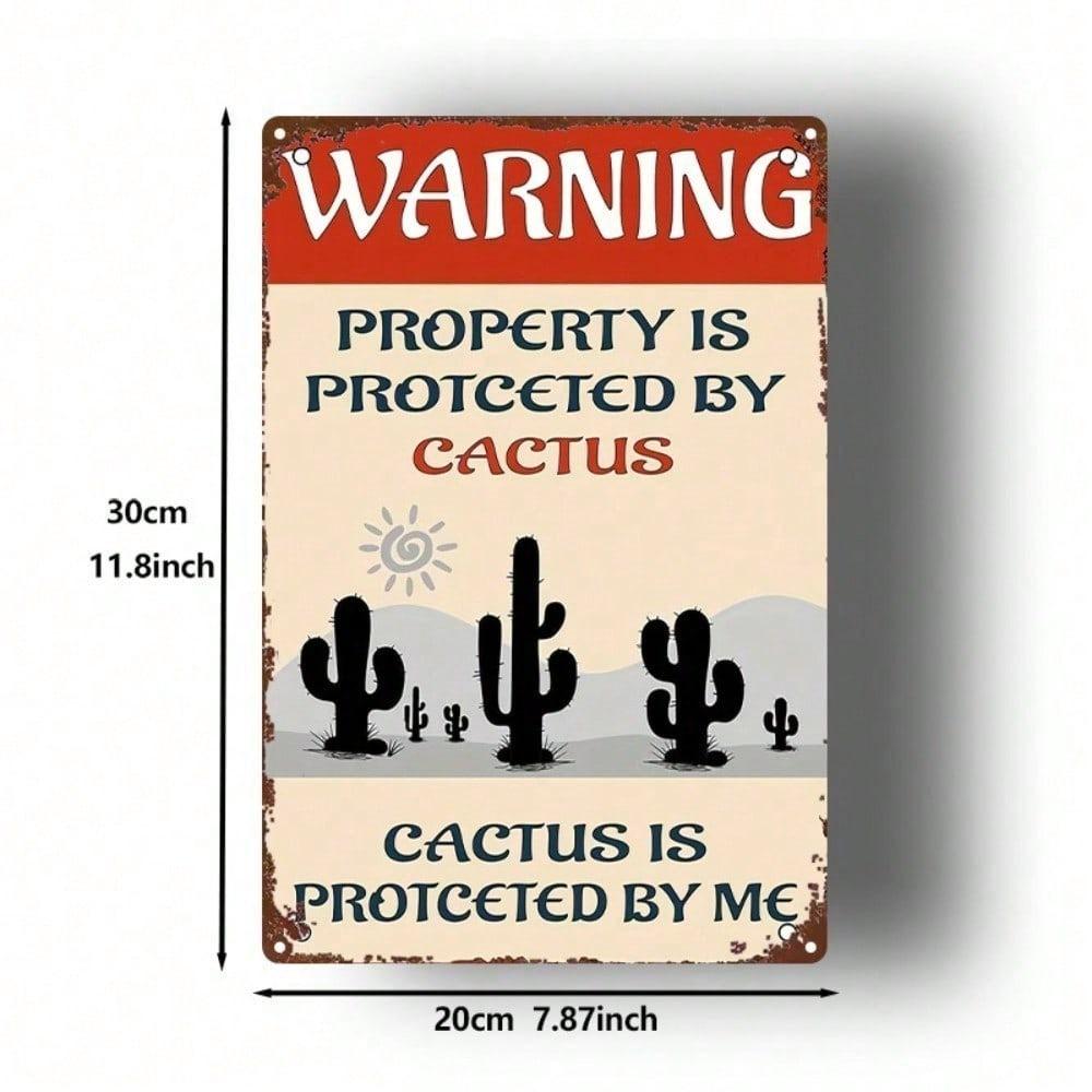 Vintage Cactus Property Warning Metal Sign Rustproof UV Resistant Weatherproof Iron Wall Art 2D Flat Unframed Home Decor