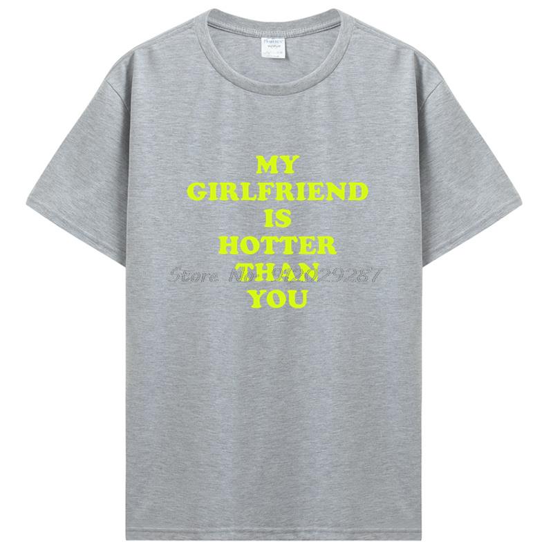 Meine Freundin ist heißer als du Freund T-Shirts Grafik Baumwolle T-Shirt Streetwear Geburtstagsgeschenke Sommer T-Shirt Kleidung