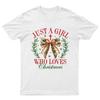 Just A Girl Who T-Shirt Unisex Gift Retro Seasonal Funny Xmas Santa Womens -a