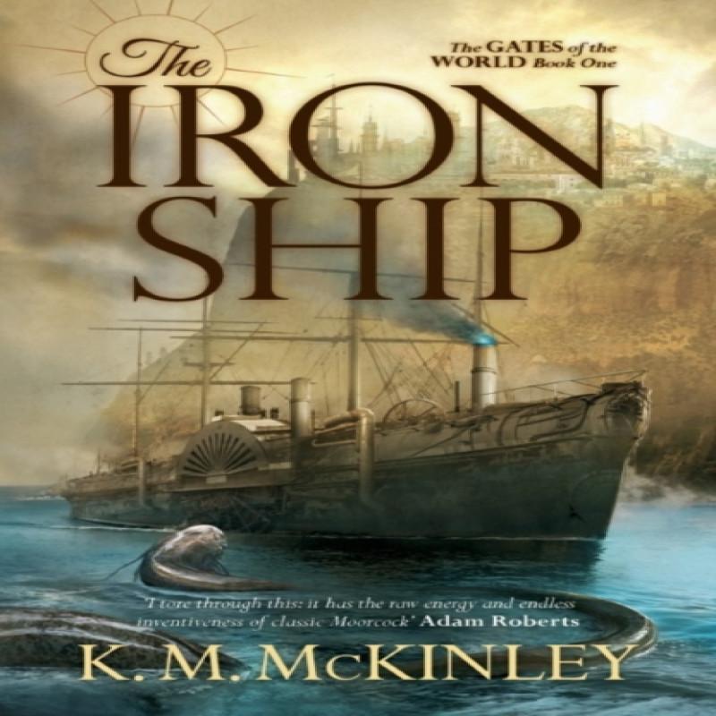 The Iron Ship by K. M. McKinley Paperback Book 9781781083338