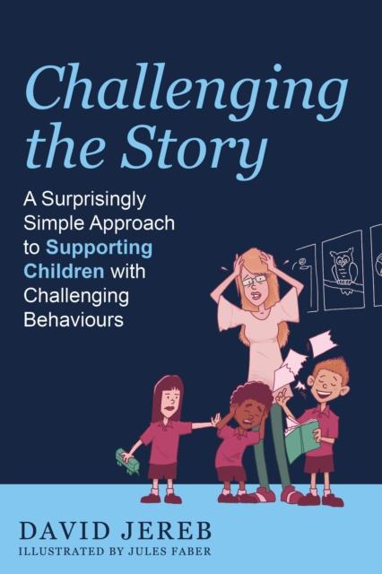 The A Surprisingly Simple Approach To Supporting Children with Challenging Behaviours Book