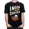 Custom Halloween I Need More Coffee T Shirt Men Short Sleeves 100 Cotton Tshirt Leisure Tee Tops Fashion Tshirts