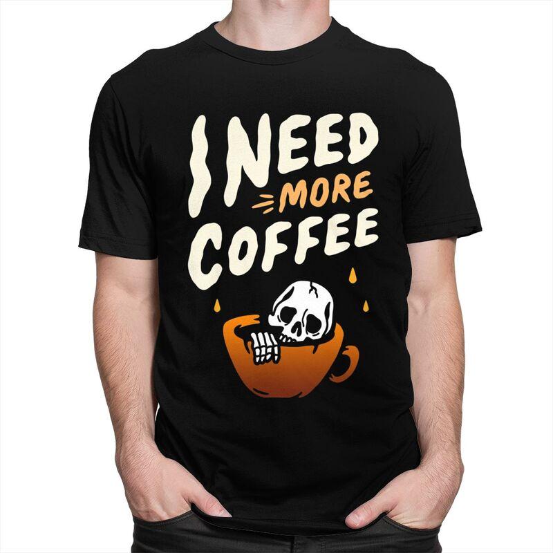 Custom Halloween I Need More Coffee T Shirt Men Short Sleeves 100 Cotton Tshirt Leisure Tee Tops Fashion Tshirts