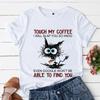 Katze berührt meinen Kaffee Ich werde dich so hart schlagen Print T-Shirts für Damen Mode Lässige Kurzarm-Tops Sommer Damen T-Shirt Tops