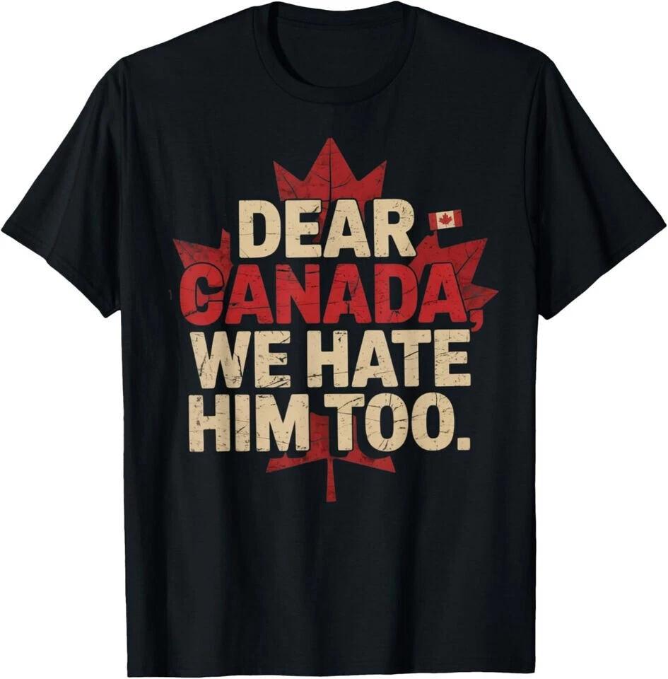 Retro Vintage Dear Canada We Hate Him Too Political Protest Black TShirt S