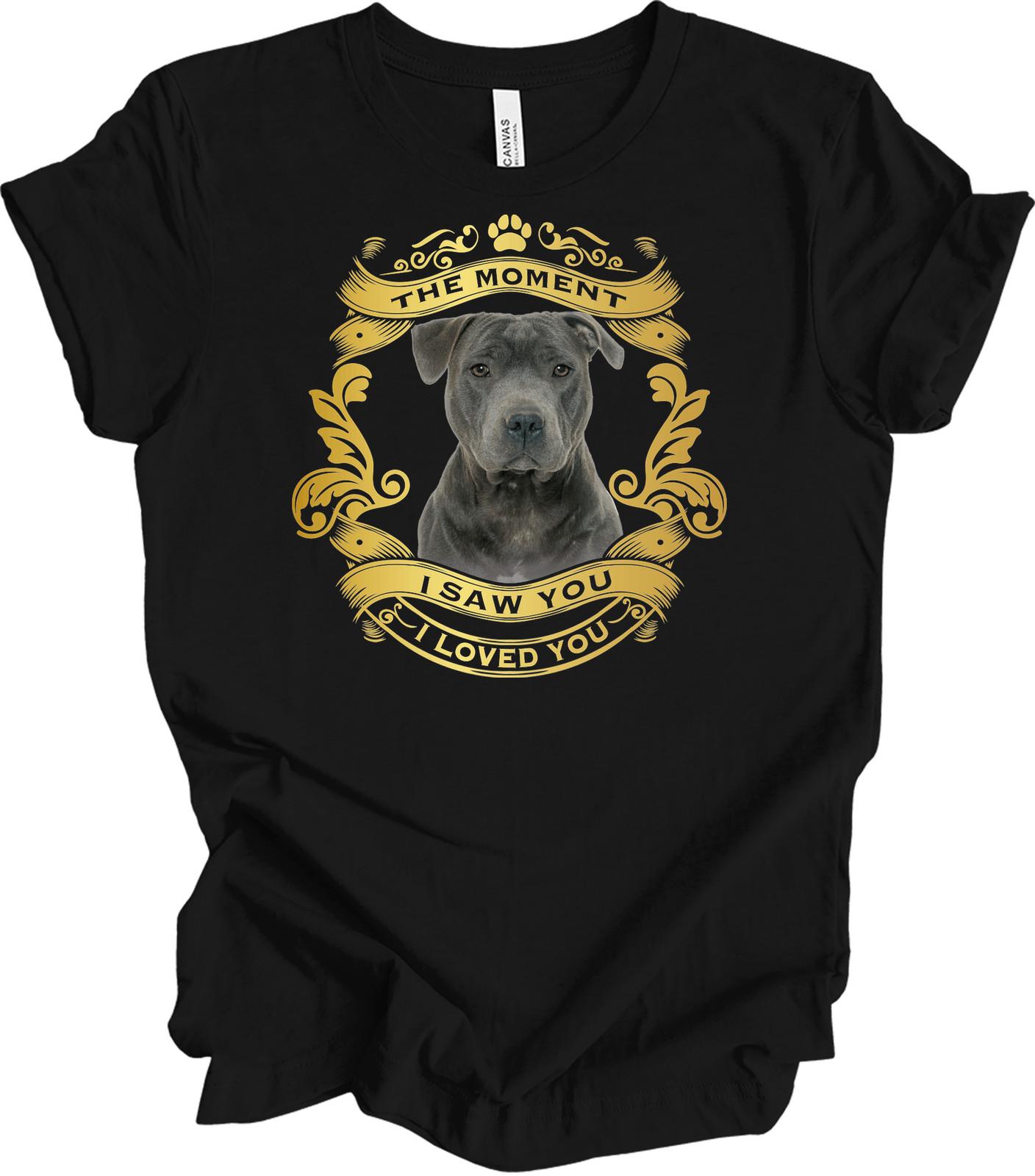Pitbull Dog Lover T-Shirt - The Moment I Saw You I Loved You XXXL