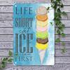 Vintage Metal Tin Sign Wall Decor  Retro Colorful Ice Cream Design with Life Is Short Eat Ice Cream First Quote    Unframed
