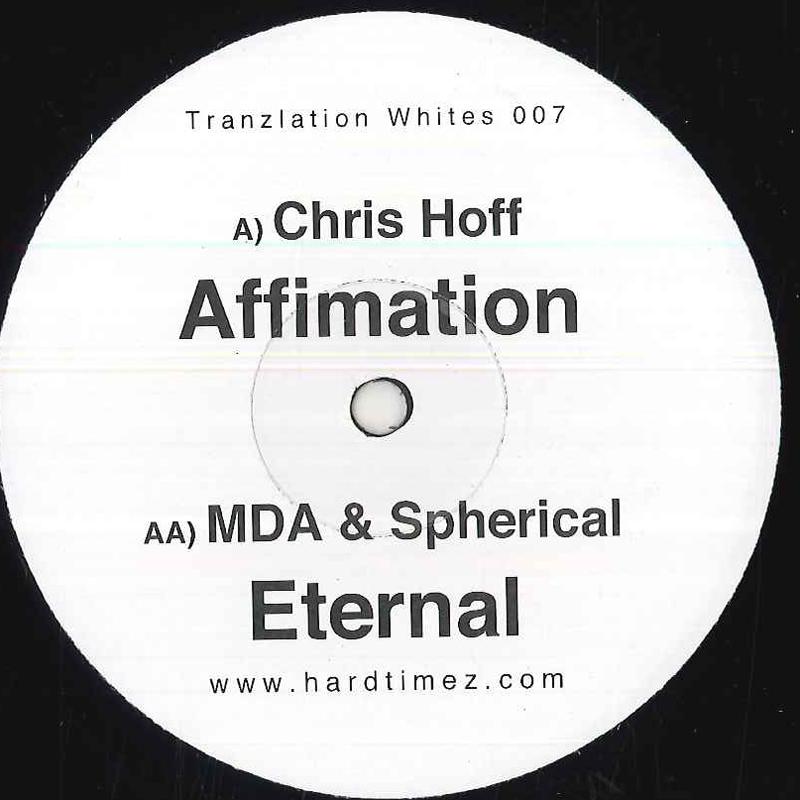 

12inch Record CHRIS HOFF MDA SPHERICAL Affimation Eternal TRANZLATIONWHIT TRANZLATION WH 2005 UK Dance Electronica Used