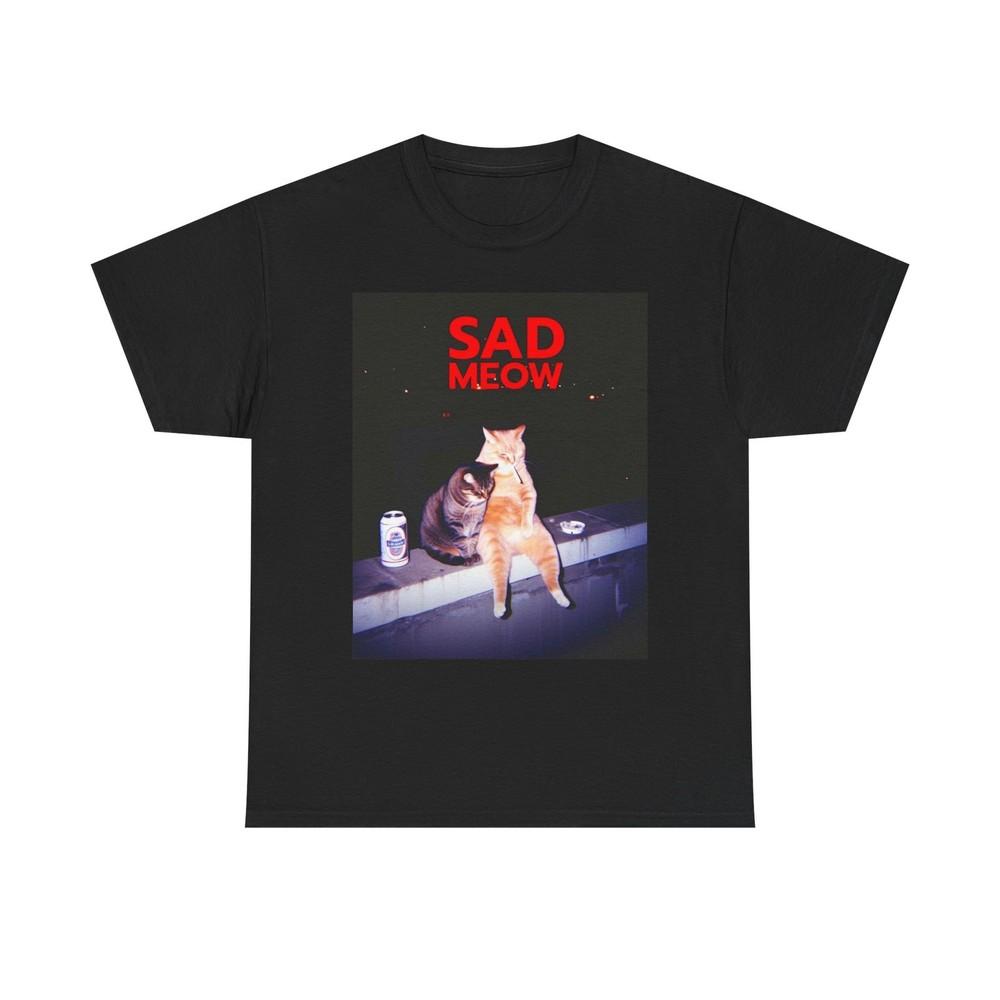 

Sad Meow Cat Funny Graphic T Shirt Unisex Heavy Cotton Tee BRAND NEW Unisex T-Shirt XXXL