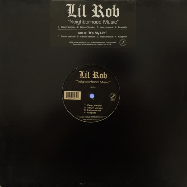

12inch Record LIL ROB - Neighborhood Music / It s My Life URD161 Upstairs Record 2004 US Rap & Hip-Hop/R&B Used