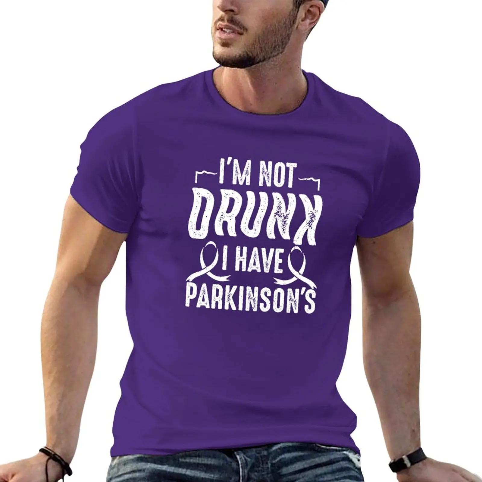 

Parkinson I m Not Drunk I Have Parkinson s T-Shirt quick drying shirt Short sleeve tee new edition t shirt tops tshirts for men 3XL