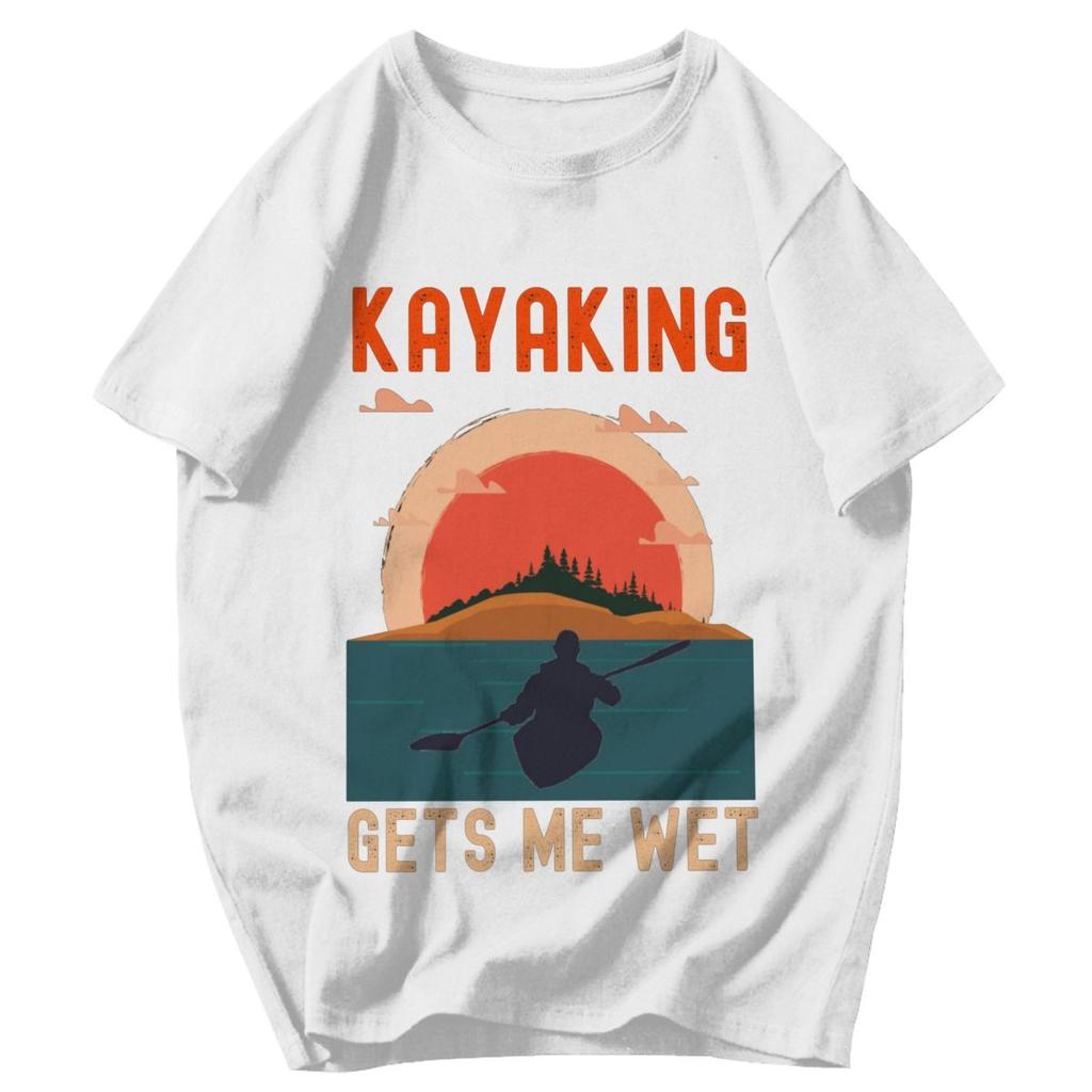 Men T Shirt Kayaking Gets Me Wet Kayaking Lover Pops Y2K Graphic Anime Unisex Clothing T Shirts