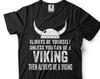 Wikinger T-Shirt: Sei immer ein Wikinger, Nordische Mythologie T-Shirt