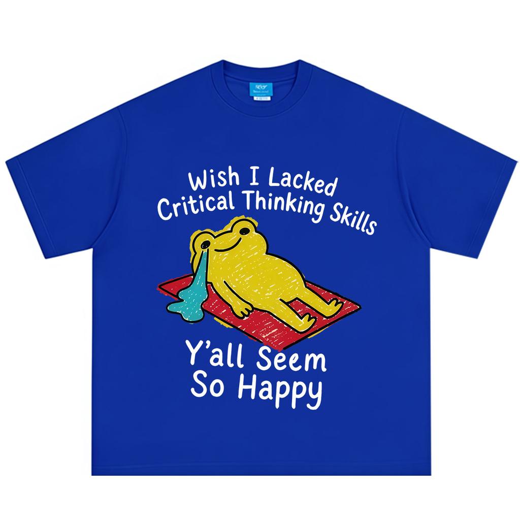 Wish I Lacked Critical Thinking Skills Funny Frog Meme Tshirt Unisex Unisex Fashion Tshirt Shortsleeved Casual Cotton Tshirts