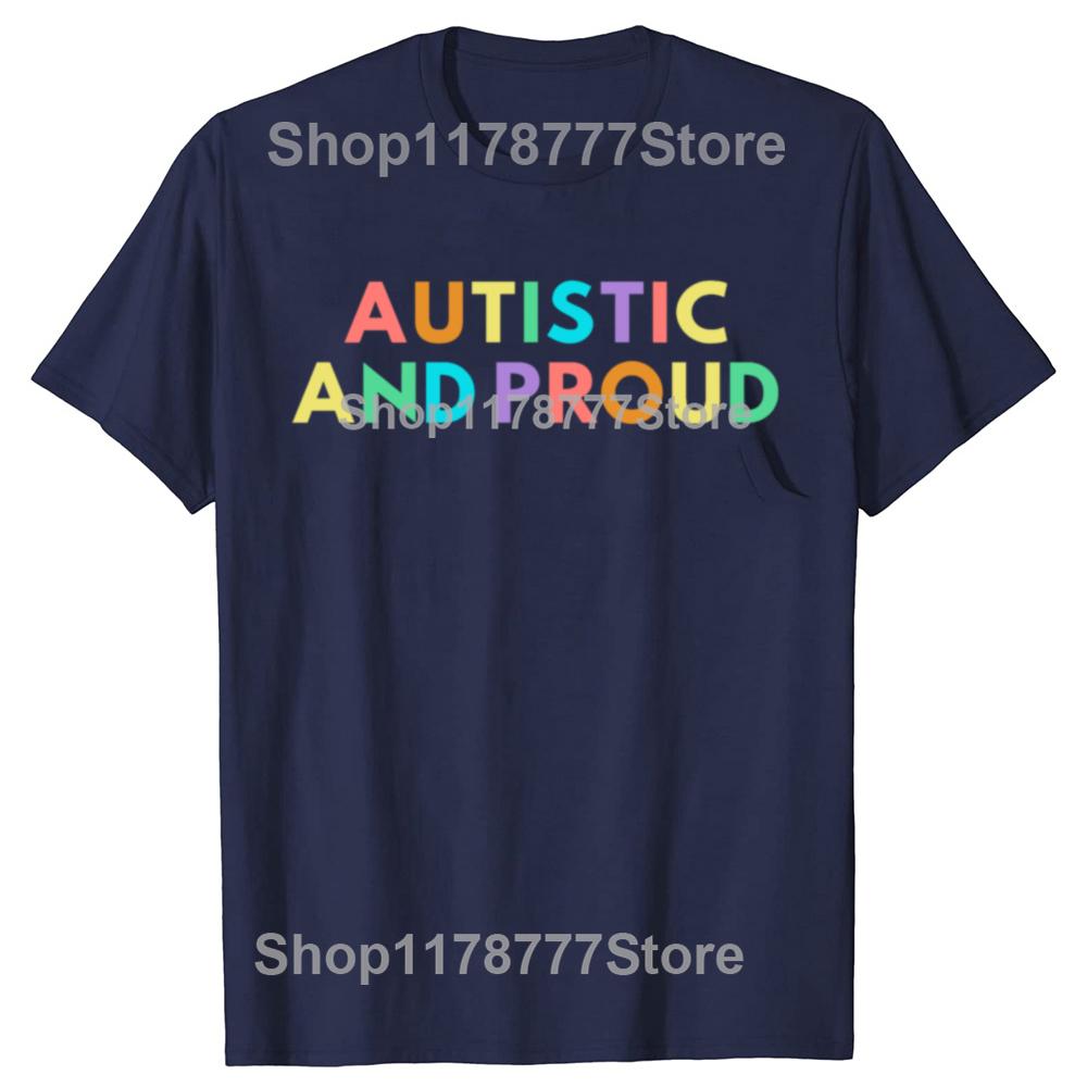 Funny Autistic Proud Pride T Shirts Cotton Streetwear Short Sleeve Gifts Mens Clothing Fashion Casual Loose Oversized T Shirt