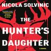 The Hunters Daughter by Nicola Solvinic Hardback Book 9780593639726