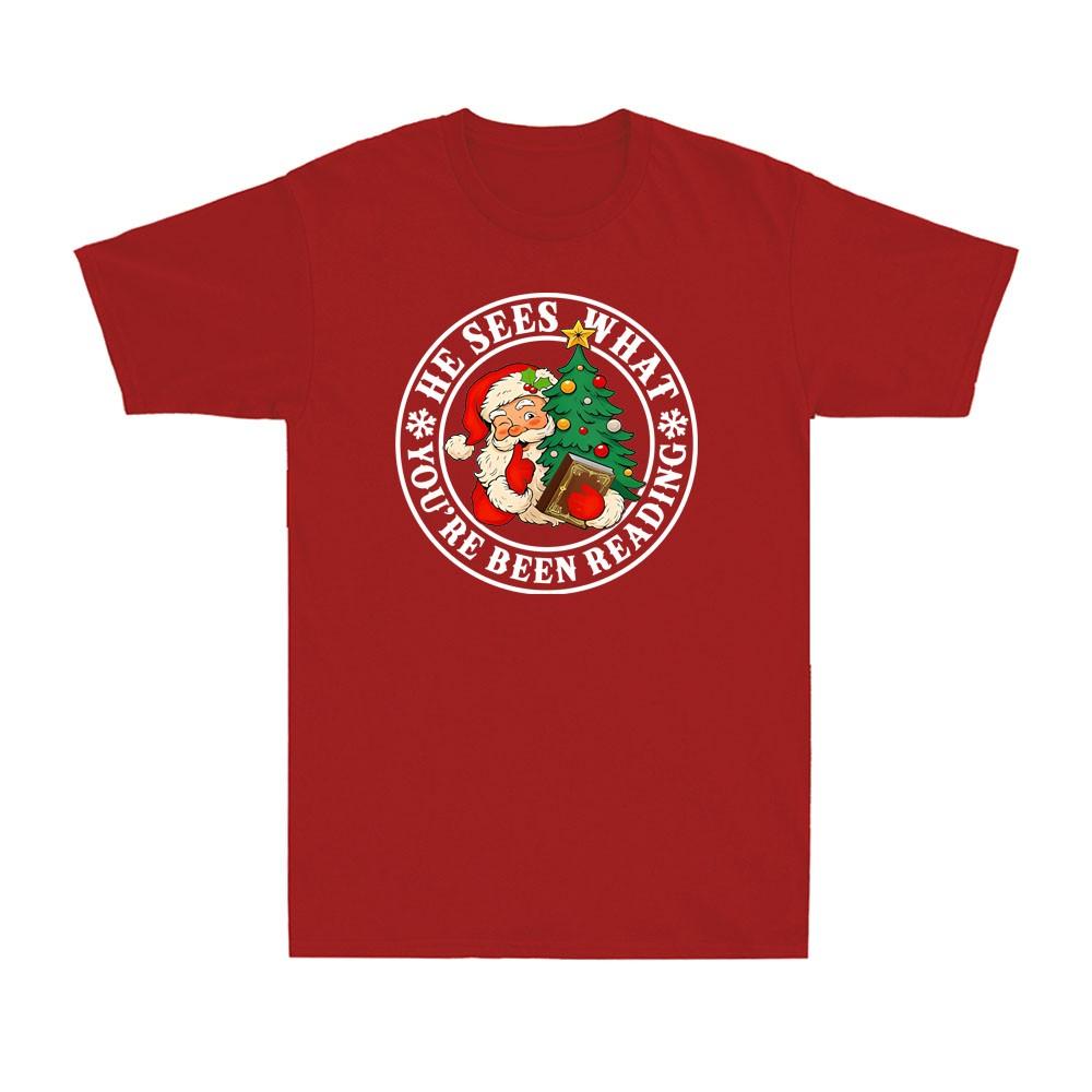 He Sees What Youve Been Reading Bookish Christmas Santa Clause Unisexs TShirt