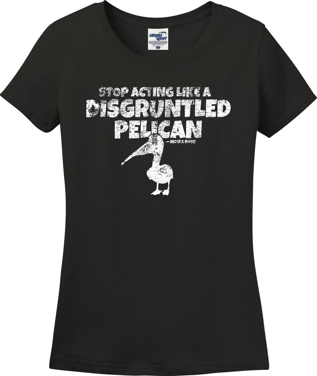 Stop Acting Like A Disgruntled Pelican Missy Fit Ladies T-Shirt (S-3X) XXXL