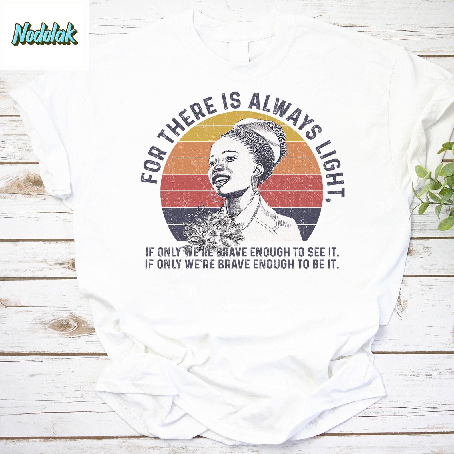 Amanda Gorman, For There Is Always Light If Only We’re Brave Enough To See It Vintage T-Shirt, Amanda Gorman Shirt, Feminist Shirt XL