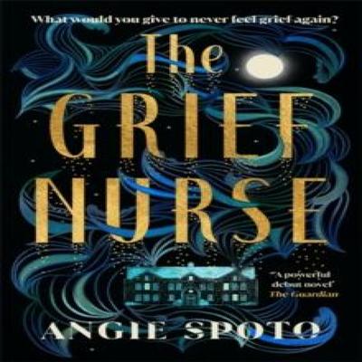 The Grief Nurse by Angie Spoto Paperback Book 9781785306297