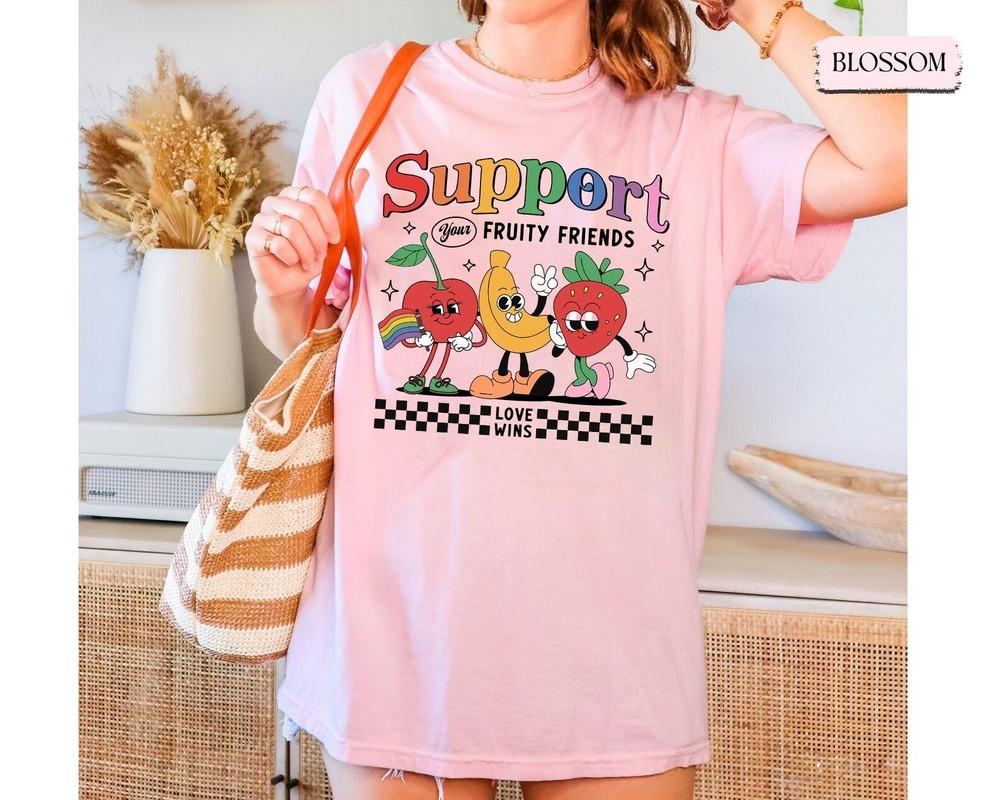 Support Your Fruity Friends Shirt, Subtle Pride Shirt, Pride Month Shirt Unisex T-Shirt XXXXL