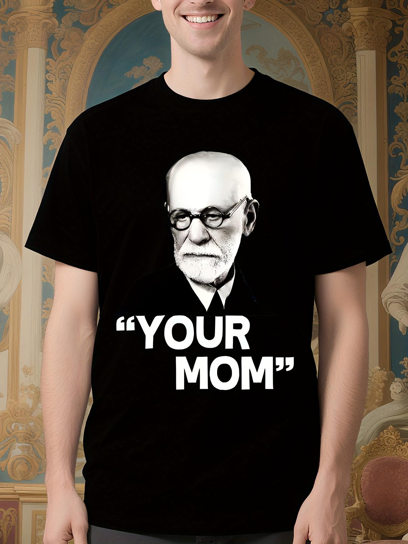 Funny Psychology Tshirt - Your Mom Sigmund Freud Quote - ... M