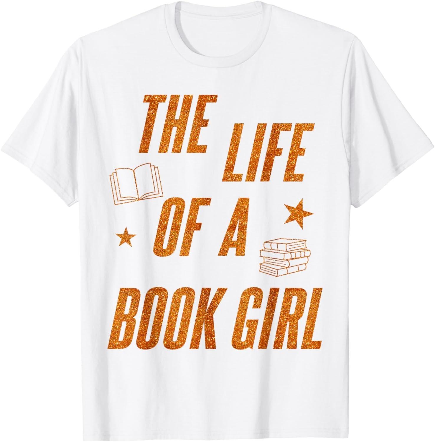 Life of a Book Girl Librarian Funny Book Lovers Gift T-Shirt Mens Womens Tees Top unisex T-Shirt Mens Womens Tees Top XL