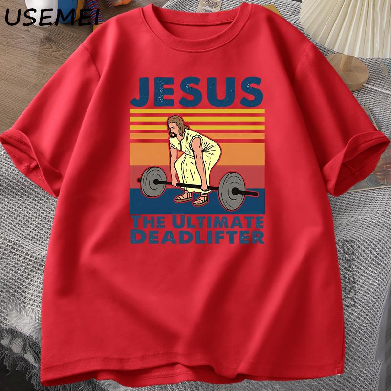 Jesus The Ultimate Deadlifter T Shirts Religious Faith Gym Tshirt Funny Cotton Tshirt Unisexs Streetwear Loose Male Clothing XL