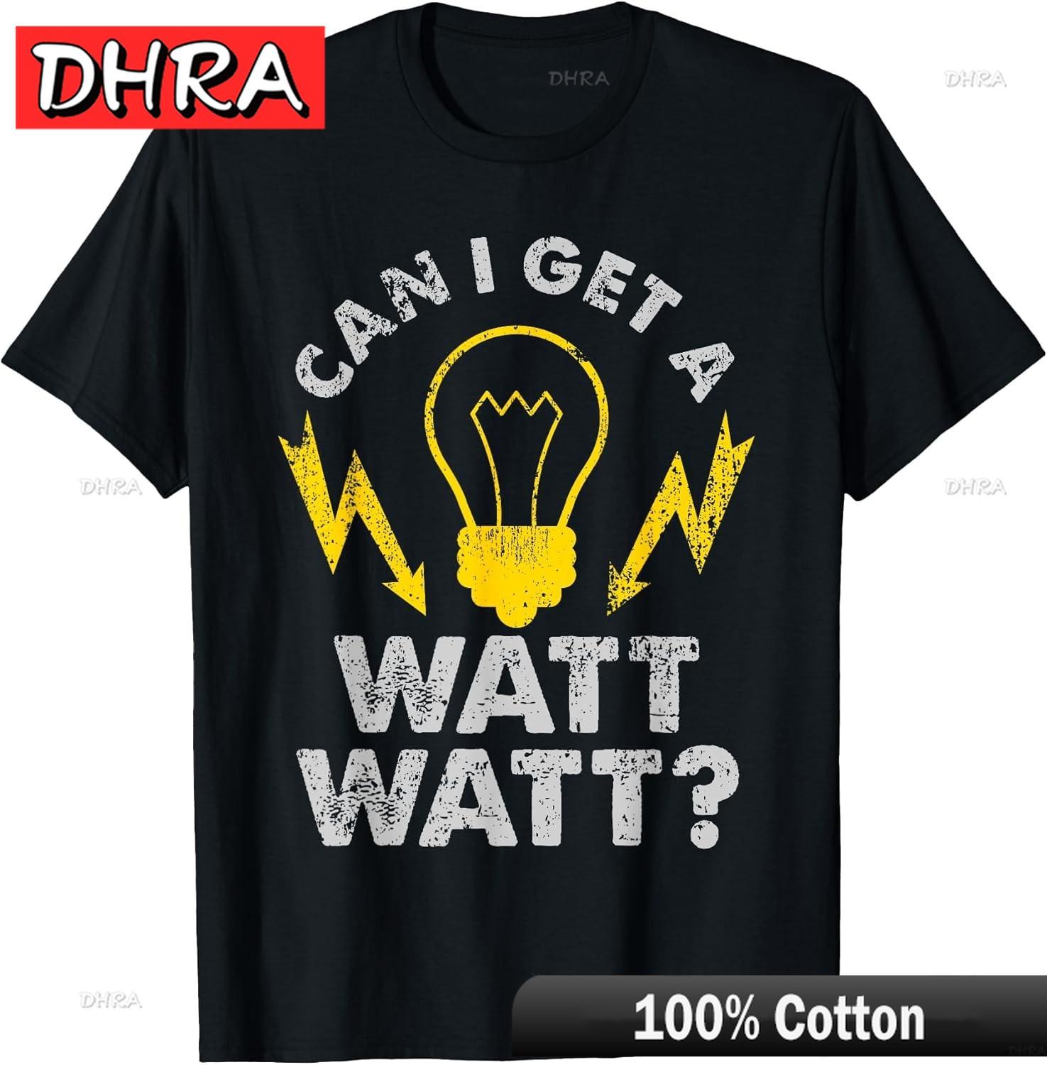 Can I Get A Watt Watt Funny Electrician Cotton Tee Unique Tshirts Retro Casual Edgy Top Streetwear Trippy Vacation Outfit S