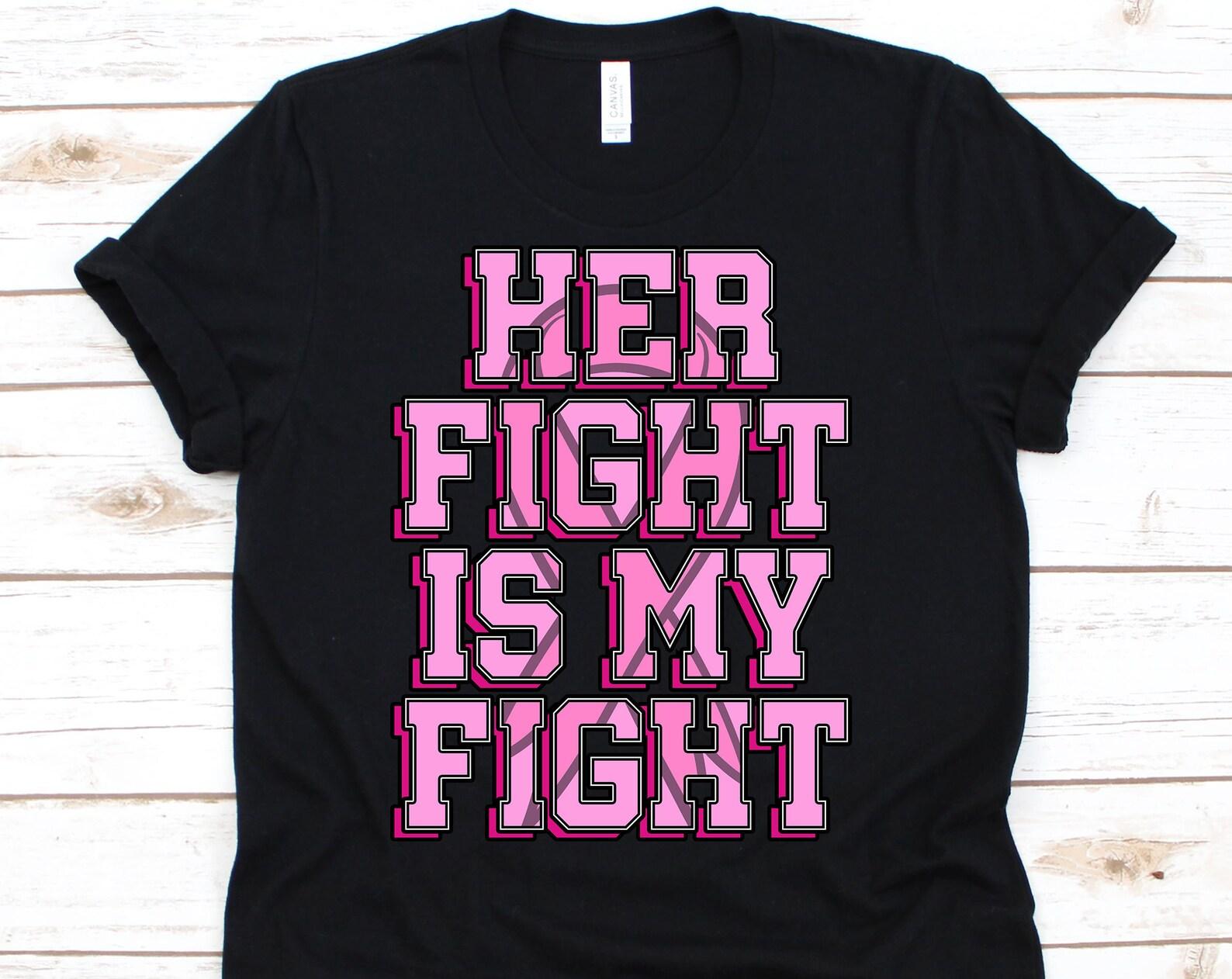Her Fight Is My Fight Breast Cancer Shirt, Breast Cancer, Cancer Awareness, Breast Cancer Shirt, Cancer T-Shirt, Cancer S