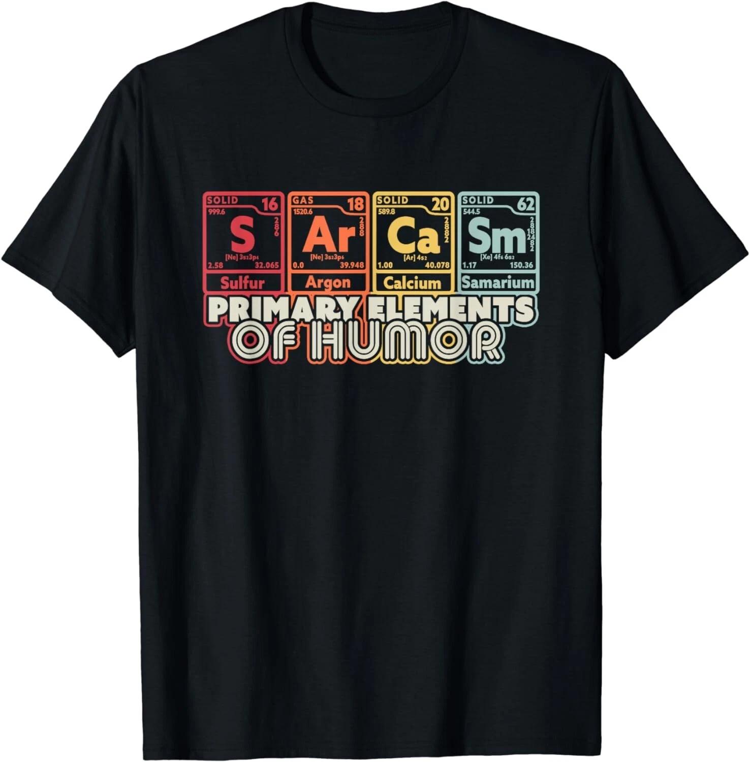 

Sarcasm Science Elements Shirt. Funny Sarcastic Chemistry Gifts Unisex T-Shirt S