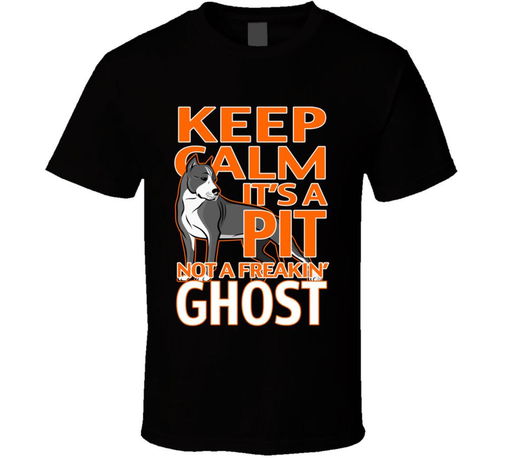 Keep Calm It s A PIT Not A Freakin Ghost T Shirt Mens Womens Tees Top S