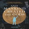 And Mankind Created the Gods by Joseph Behe Hardback Book 9781637790663
