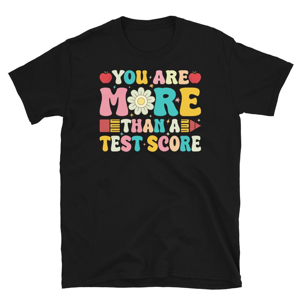 

You Are More Than a Test Score School Teacher Short-Sleeve Unisex T-Shirt XL