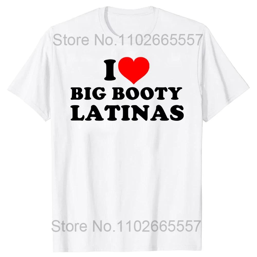 I Love Latinas T Shirts Summer Style Graphic Cotton Streetwear Short Sleeve Red Heart Funny Retro Design Gifts T-shirt Men