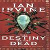 The Destiny Of The Dead by Ian Irvine Paperback Book 9781841494739